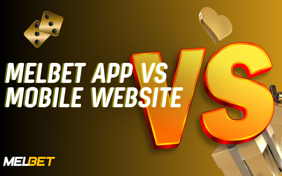 App Melbet vs Mobile Website